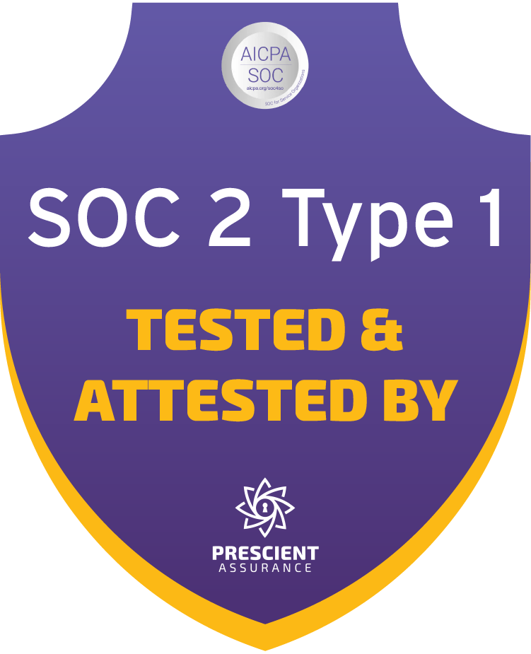 SOC 2 Type I — tested and attested by Prescient Assurance